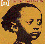I.N.I ? Center of Attention (1996)